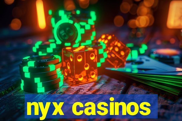 nyx casinos